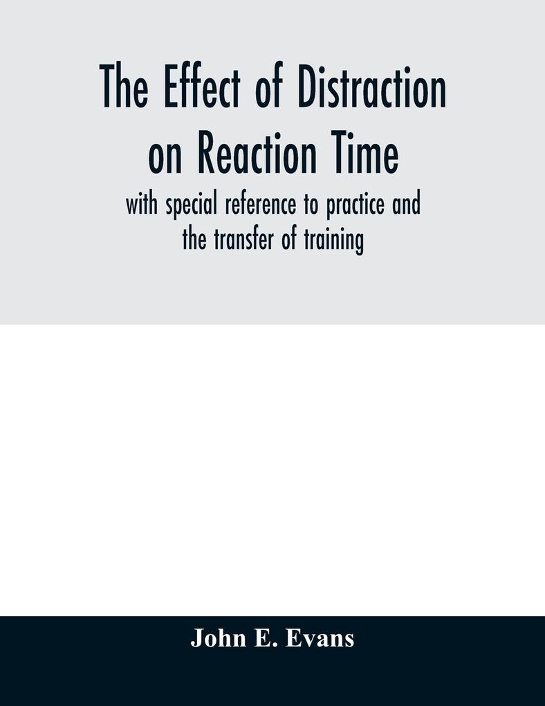 The effect of distraction on reaction time with special reference to practice and the transfer of training