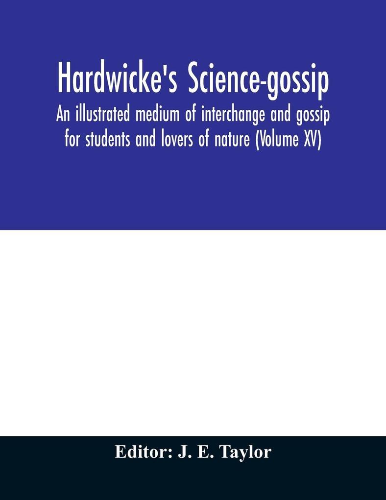 Hardwicke's science-gossip