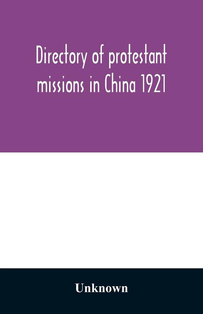 Directory of protestant missions in China 1921