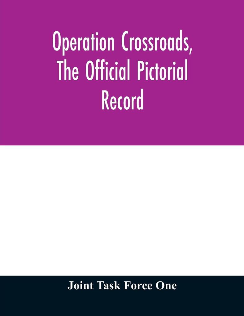 Operation Crossroads the official pictorial record