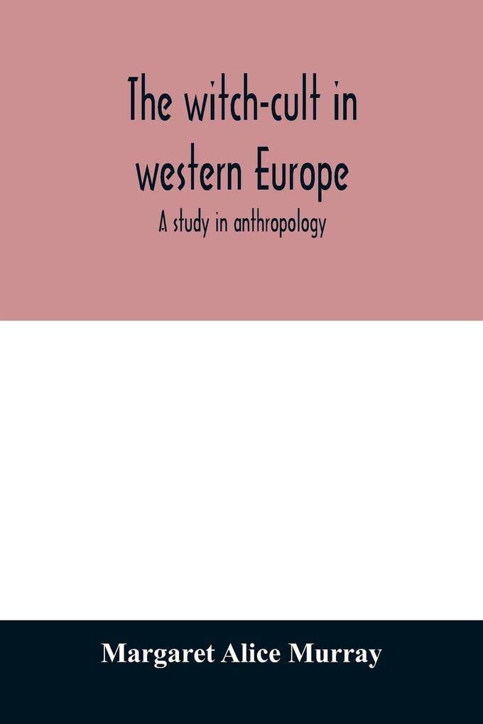 The witch-cult in western Europe