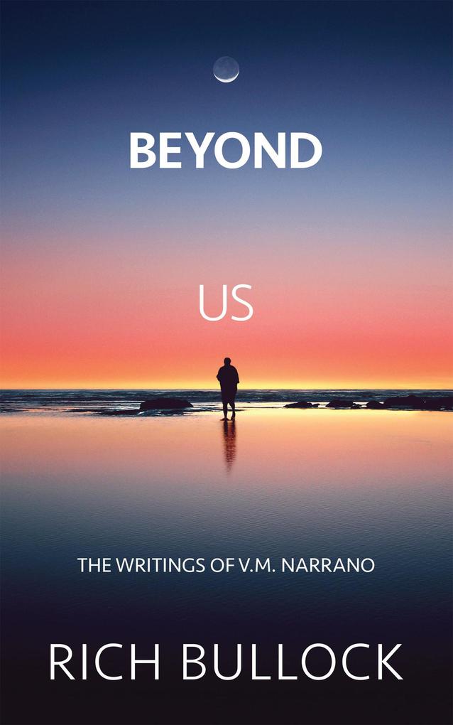 Beyond Us: The Writings of V.M. Narrano