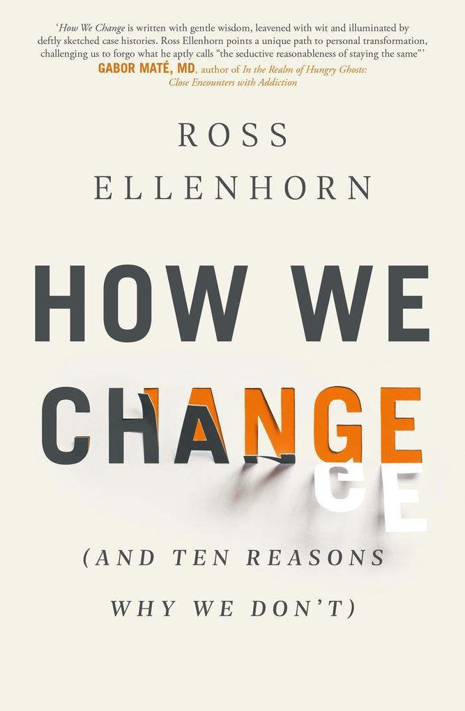 How We Change (and 10 Reasons Why We Don‘t)
