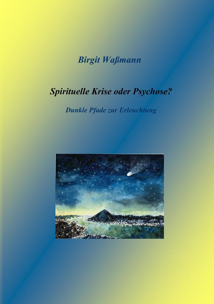 Spirituelle Krise oder Psychose? - Birgit Waßmann
