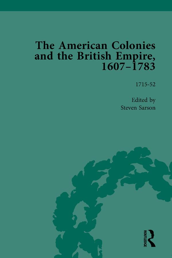 The American Colonies and the British Empire 1607-1783 Part I Vol 3