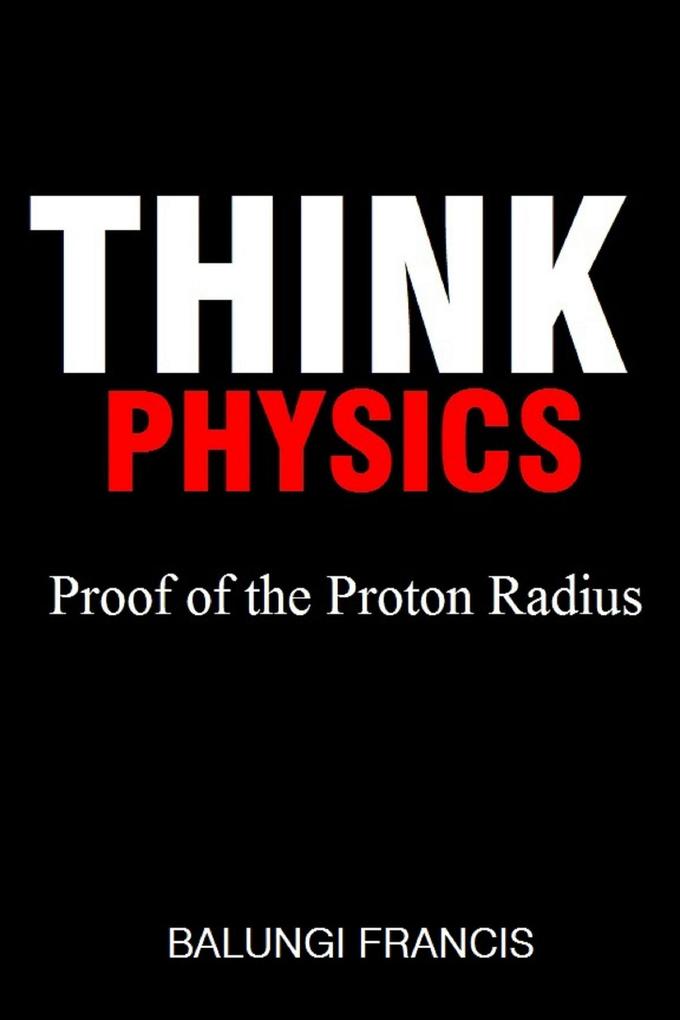 Proof of the Proton Radius (Think Physics #1)