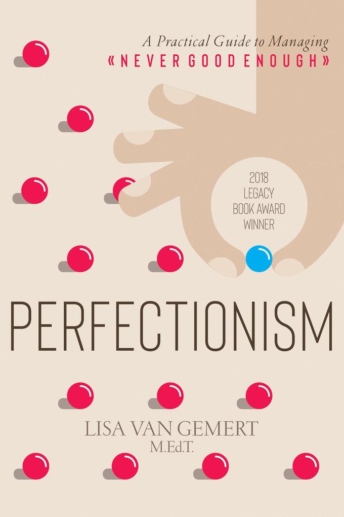Perfectionism: A Practical Guide to Managing Never Good Enough