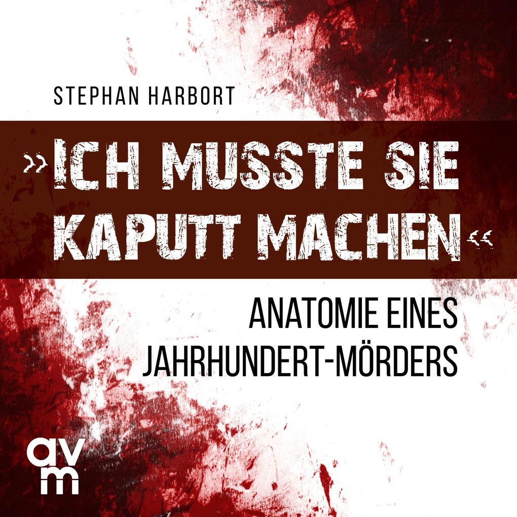 'Ich musste sie kaputt machen'