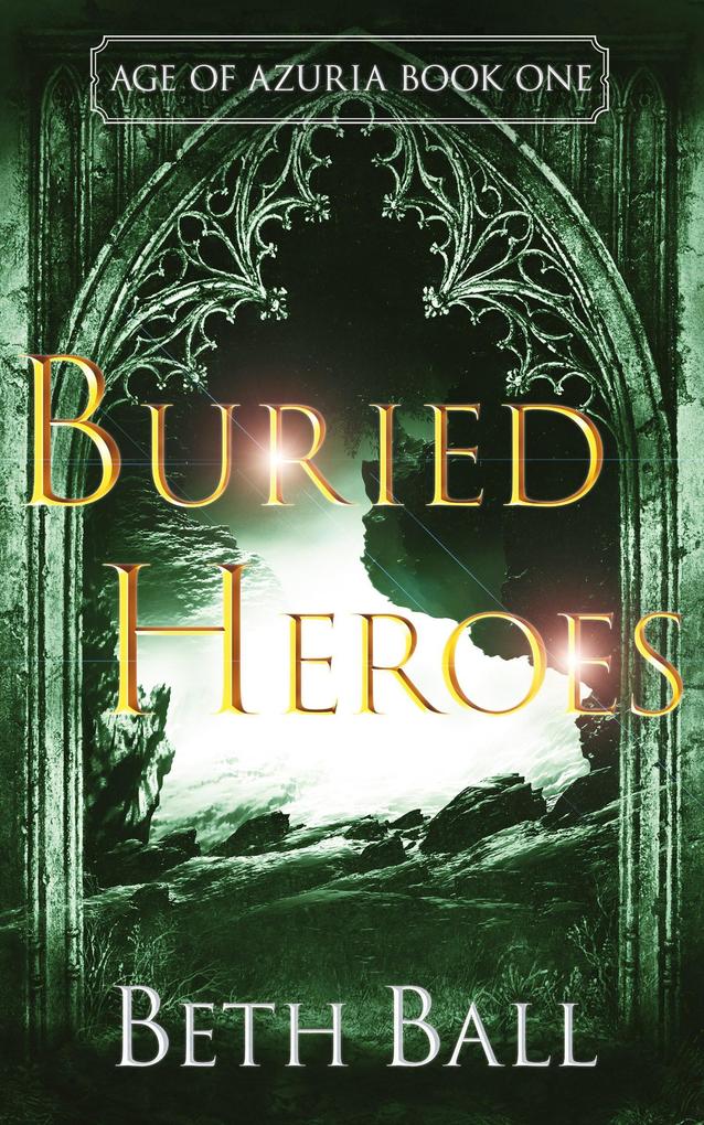 Buried Heroes (Age of Azuria #1)