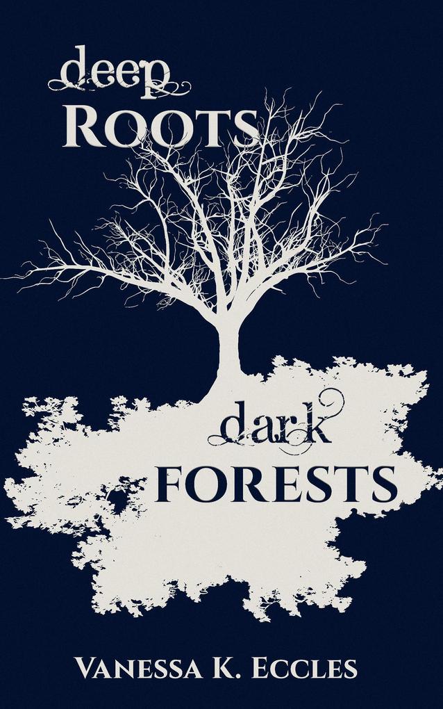 Deep Roots Dark Forests
