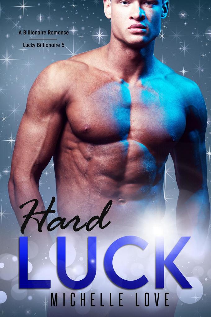 Hard Luck: A Billionaire Romance (Lucky Billionaire #5)