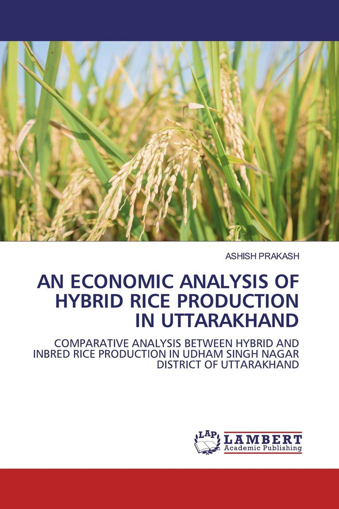 AN ECONOMIC ANALYSIS OF HYBRID RICE PRODUCTION IN UTTARAKHAND