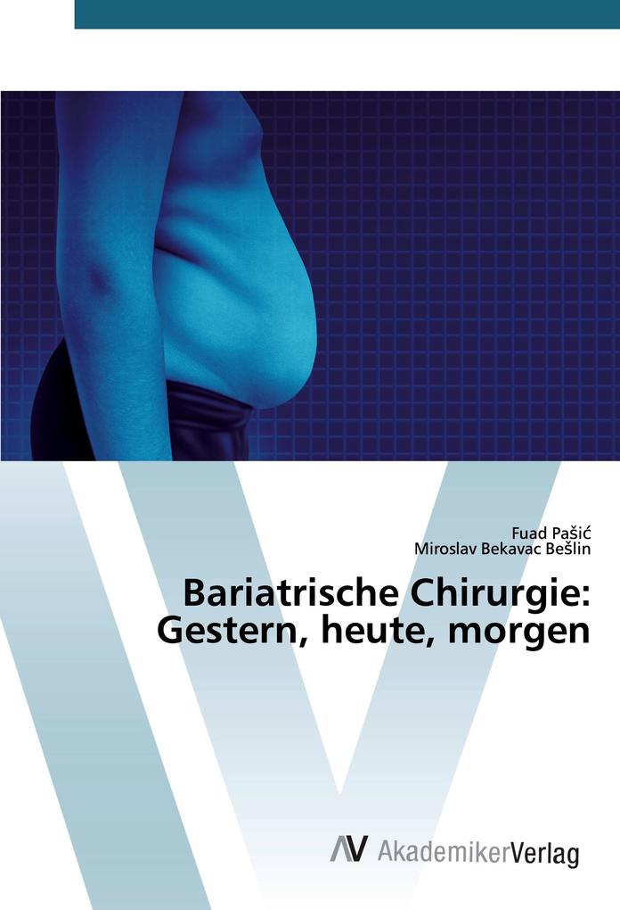 Bariatrische Chirurgie: Gestern heute morgen