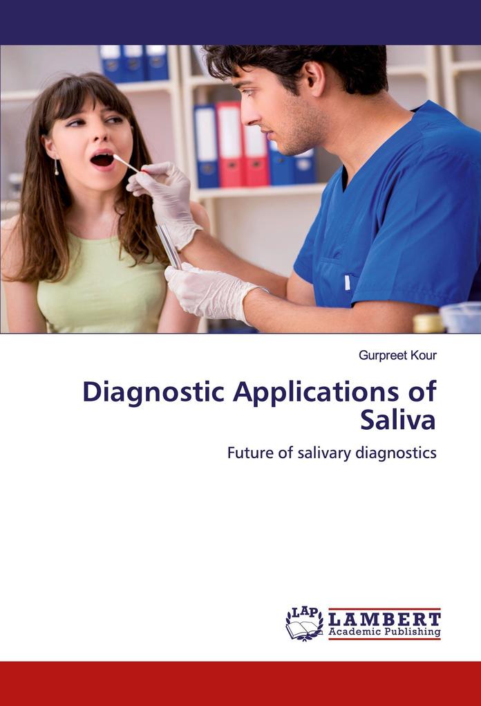 Diagnostic Applications of Saliva