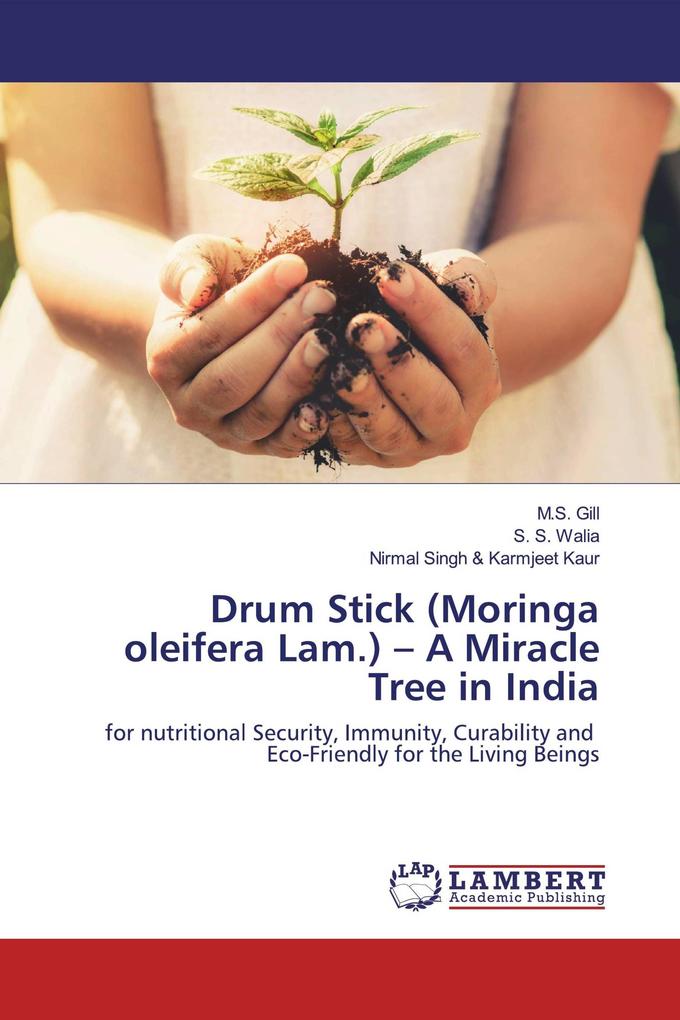 Drum Stick (Moringa oleifera Lam.) - A Miracle Tree in India