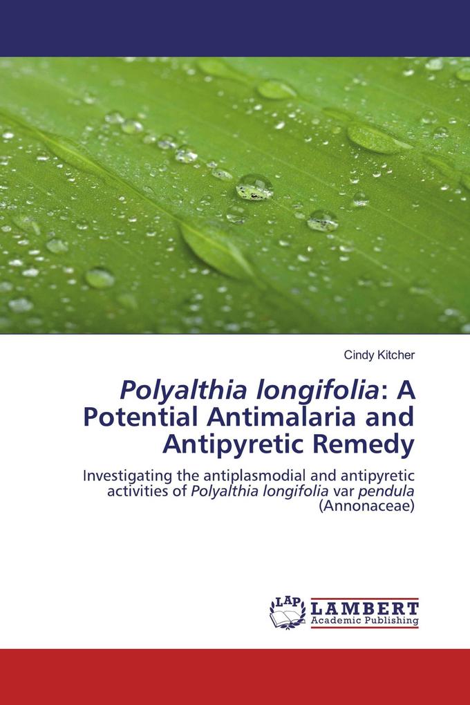 Polyalthia longifolia: A Potential Antimalaria and Antipyretic Remedy