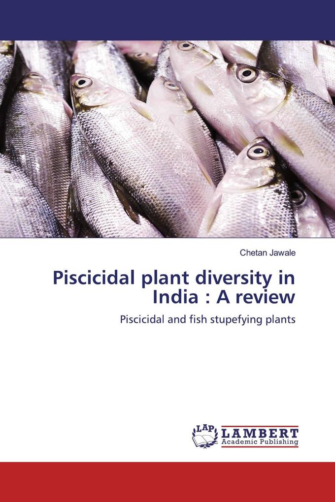 Piscicidal plant diversity in India : A review