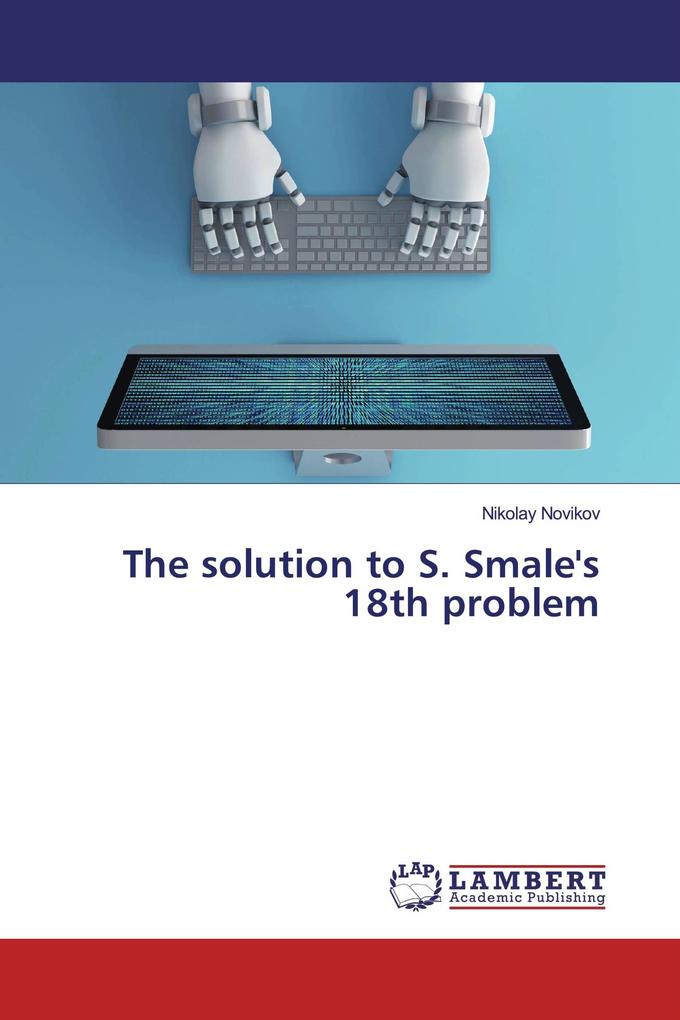 The solution to S. Smale's 18th problem
