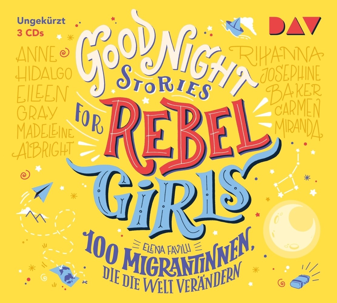 Good Night Stories for Rebel Girls - Teil 3: 100 Migrantinnen die die Welt verändern