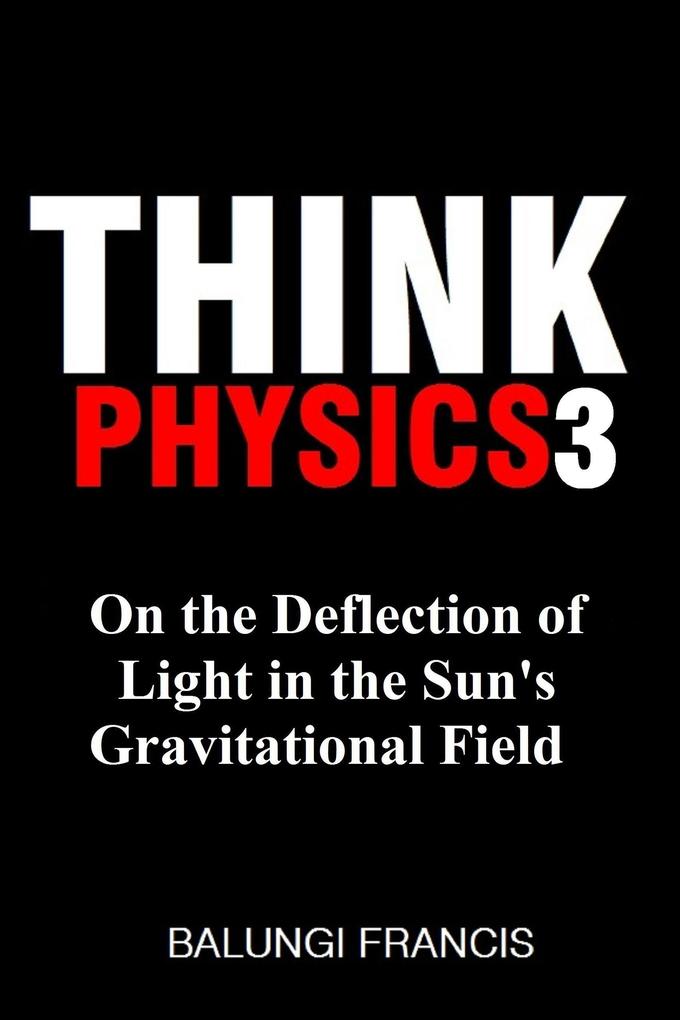 On the Deflection of Light in the Sun‘s Gravitational Field (Think Physics #3)
