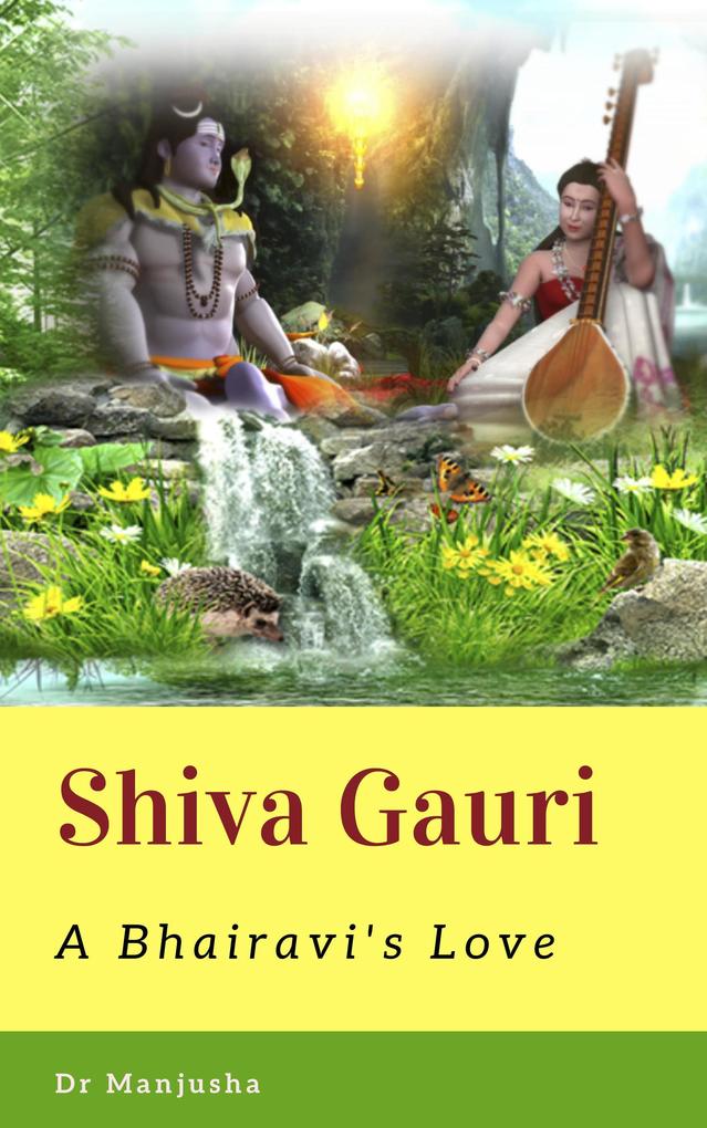 Shiva Gauri: A Bhairavi‘s Love
