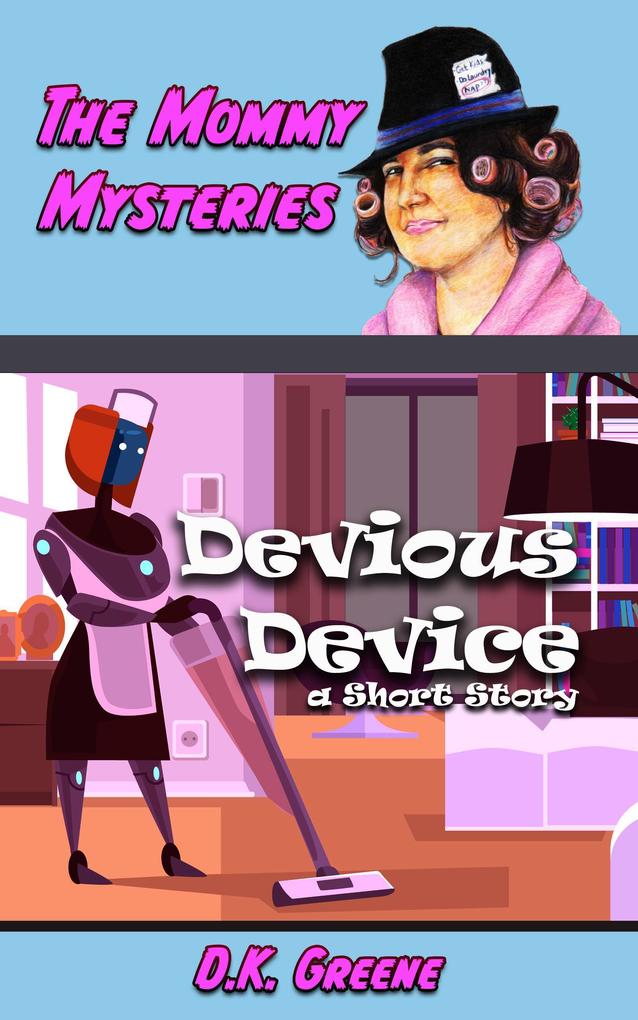 Devious Device: a Short Story (The Mommy Mysteries #3)