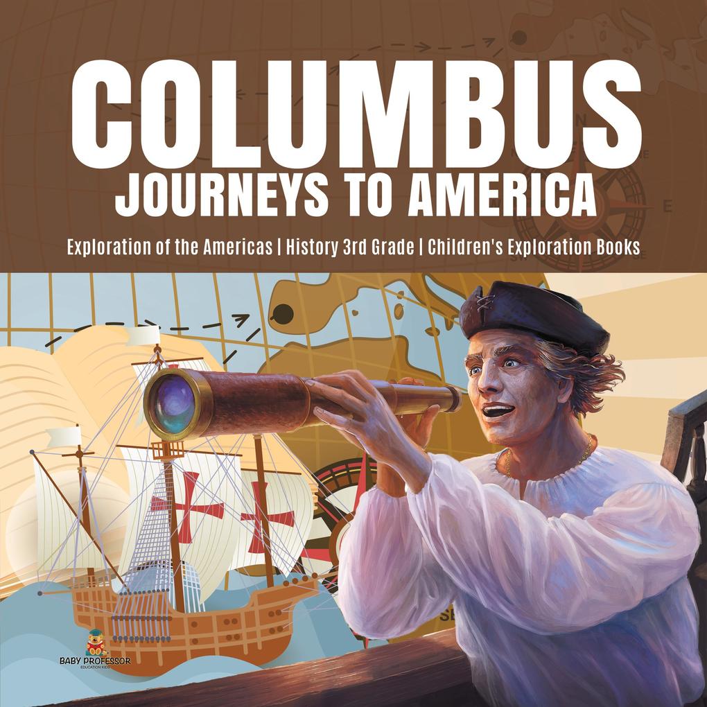 Columbus Journeys to America | Exploration of the Americas | History 3rd Grade | Children‘s Exploration Books