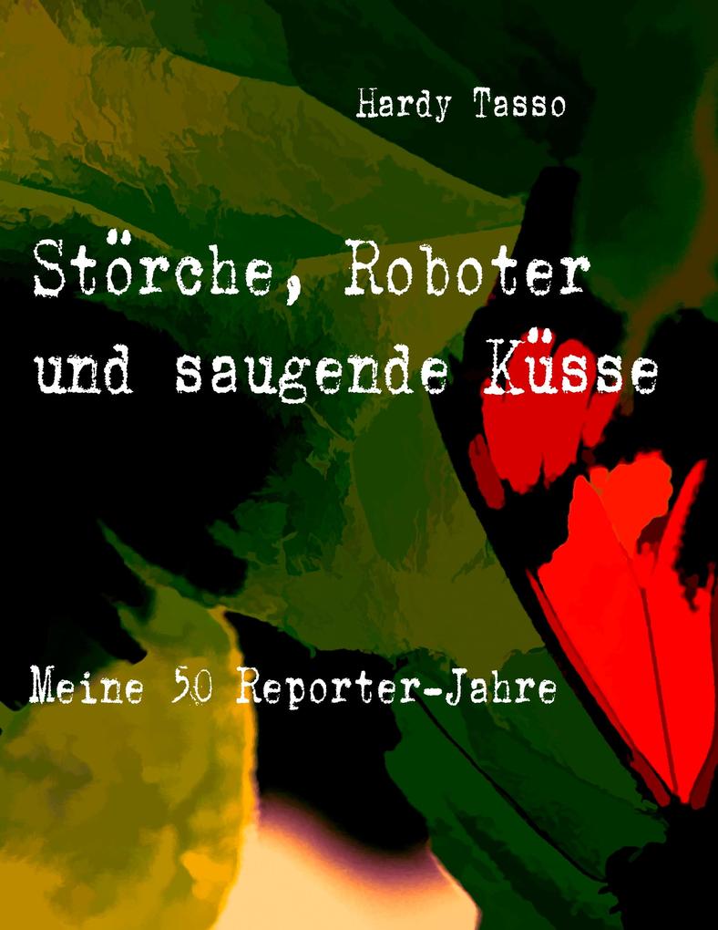 Störche Roboter und saugende Küsse