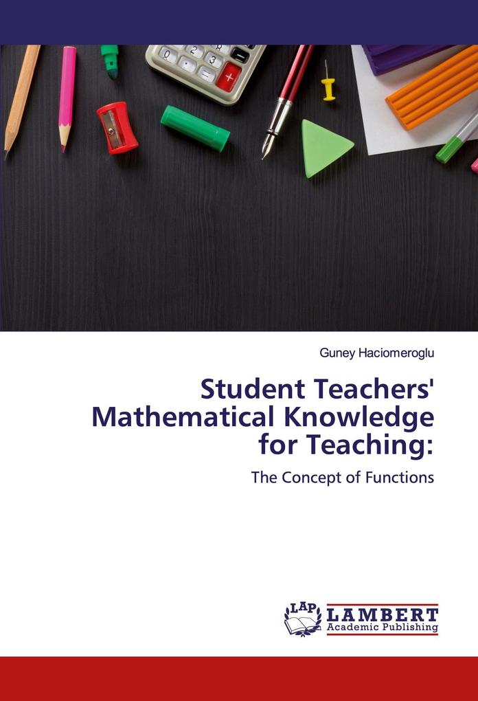 Student Teachers' Mathematical Knowledge for Teaching: