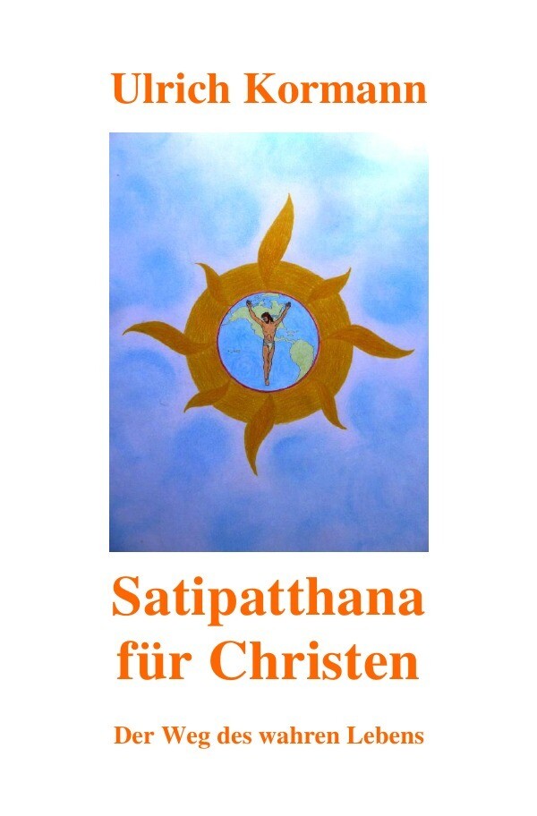 Satipatthana für Christen - Ulrich Kormann