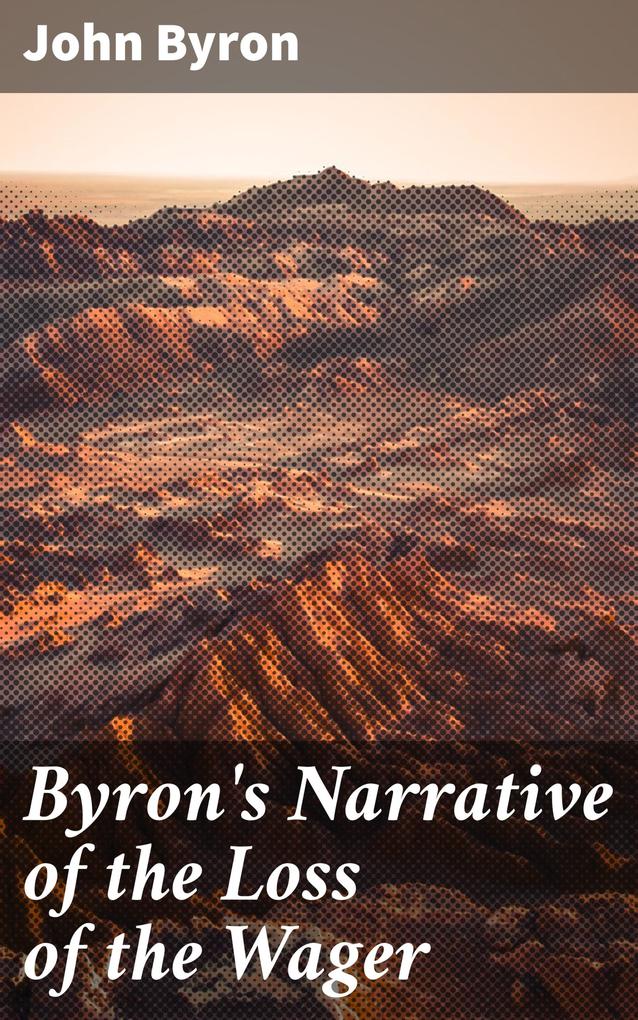Byron‘s Narrative of the Loss of the Wager