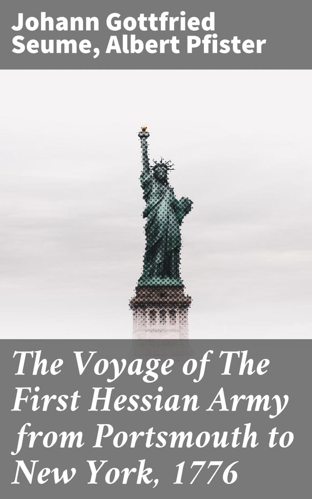 The Voyage of The First Hessian Army from Portsmouth to New York 1776