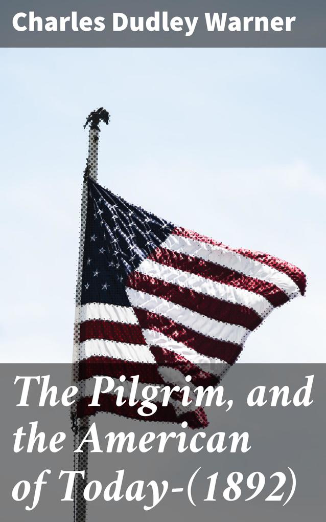 The Pilgrim and the American of Today-(1892)