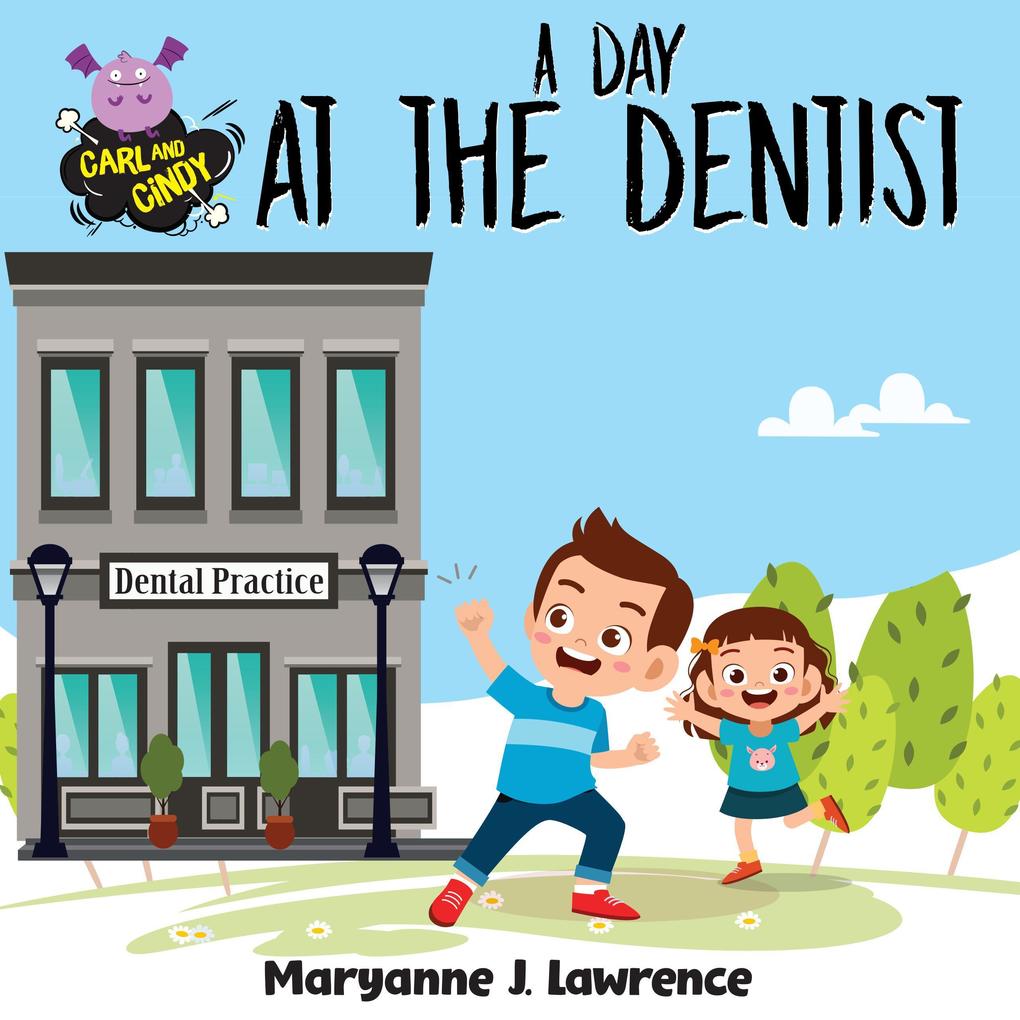 A Day At The Dentist (Carl and Cindy Series #1)