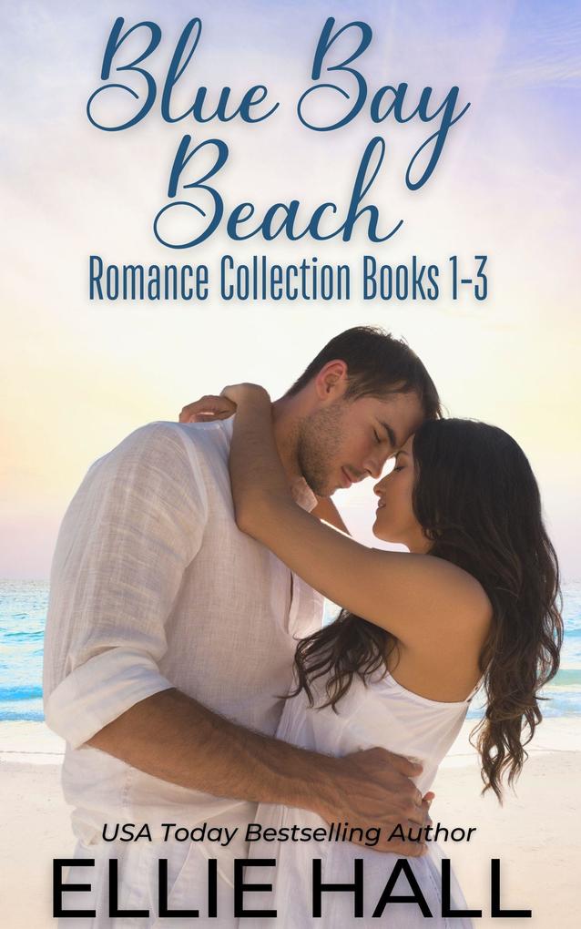 Blue Bay Beach Romance Collection Box Set Books 1-3
