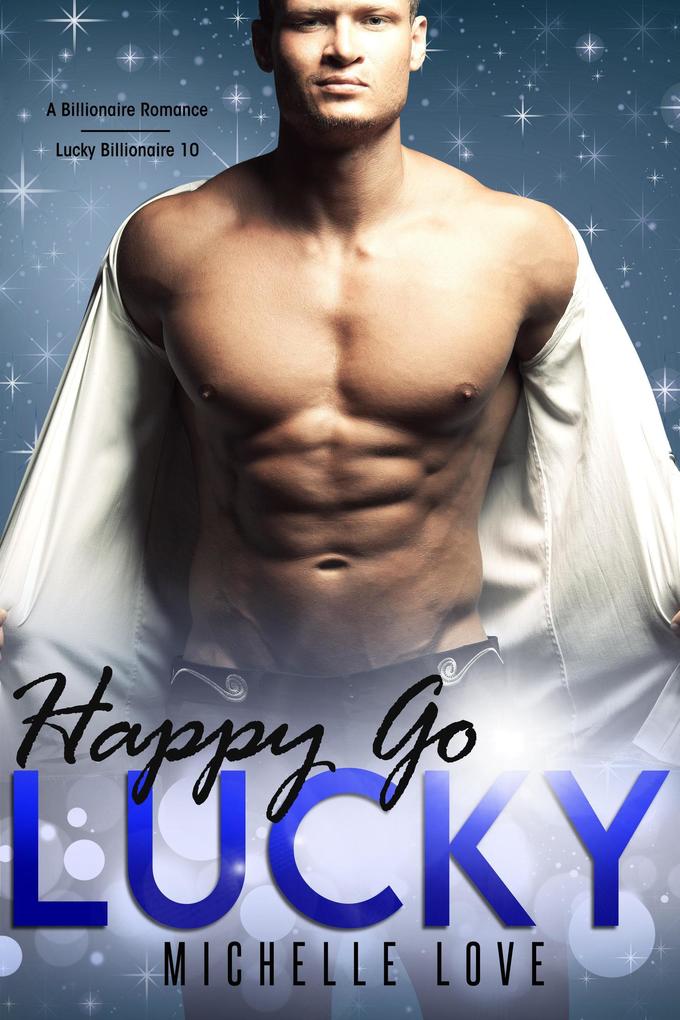 Happy Go Lucky: A Billonaire Romance (Lucky Billionaire #10)