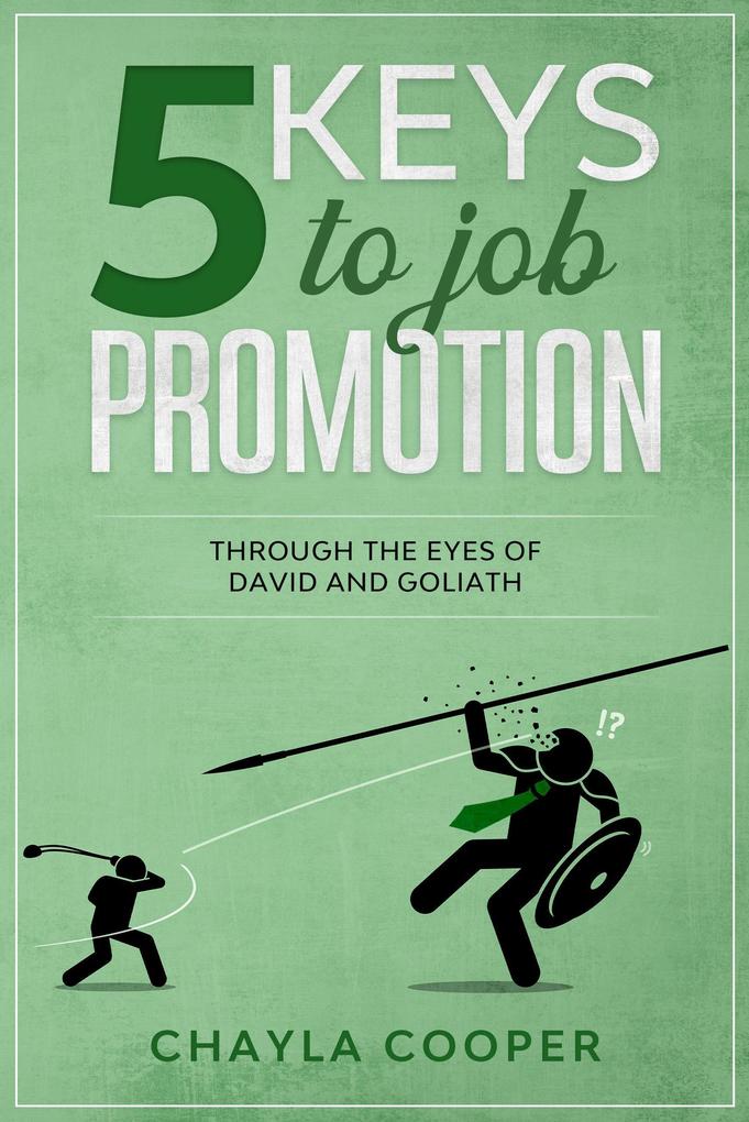 5 Keys To Job Promotion Through The Eyes of David And Goliath