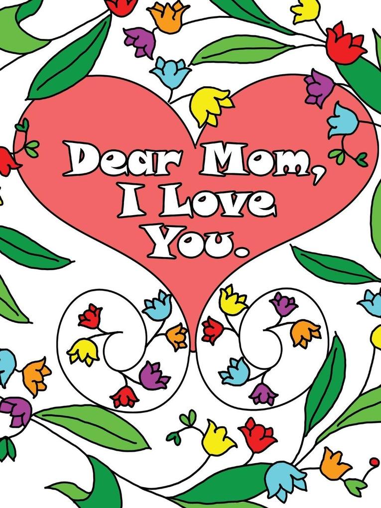 Dear Mom I Love You