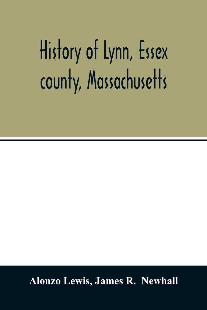 History of Lynn Essex county Massachusetts