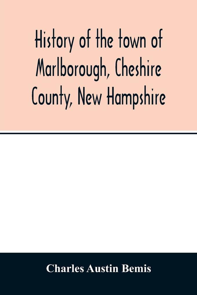 History of the town of Marlborough Cheshire County New Hampshire
