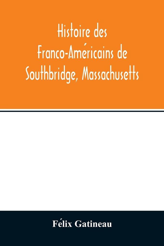 Histoire des Franco-Americains de Southbridge Massachusetts