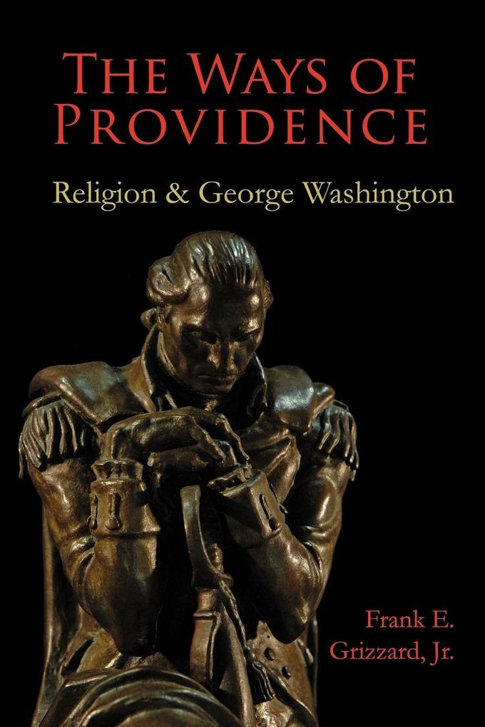 The Ways of Providence Religion and George Washington