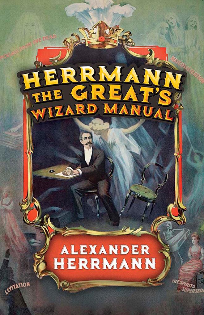 Herrmann the Great‘s Wizard Manual