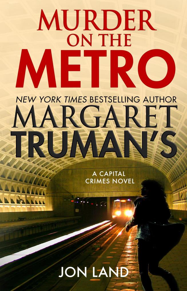 Margaret Truman‘s Murder on the Metro