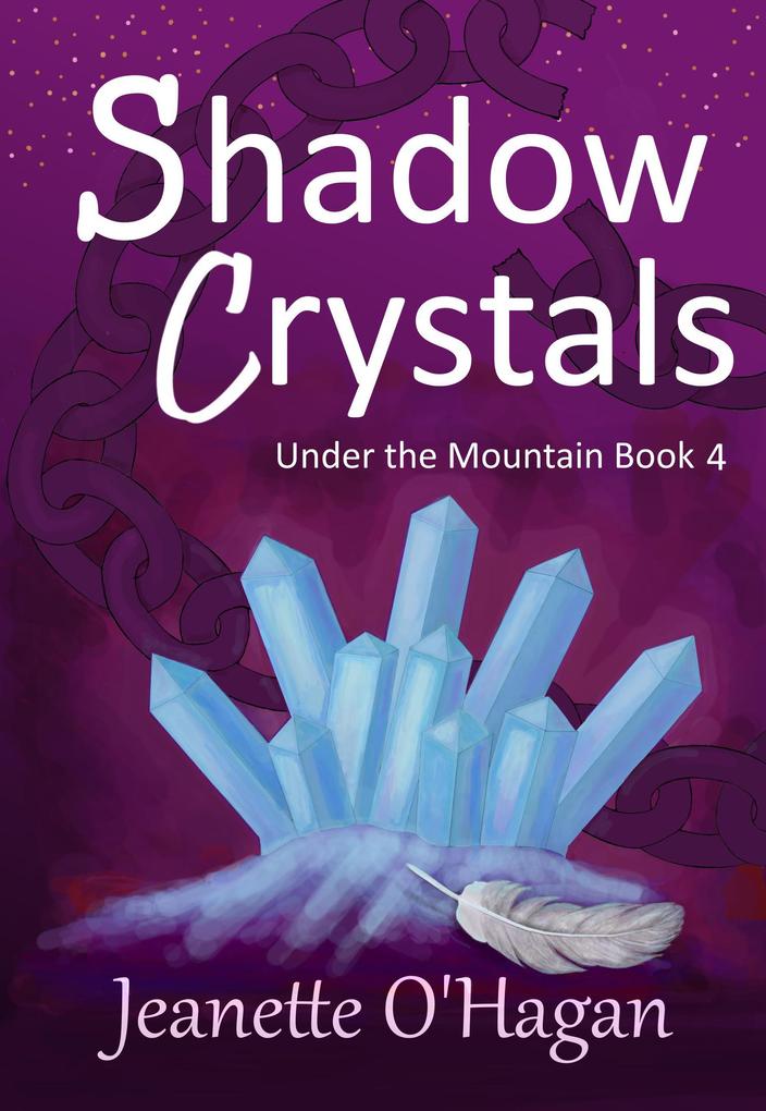 Shadow Crystals (Under the Mountain #4)