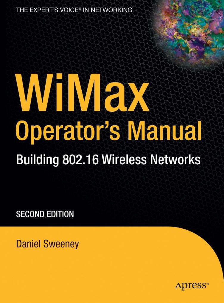 Wimax Operator's Manual: Building 802.16 Wireless Networks - Daniel Sweeney