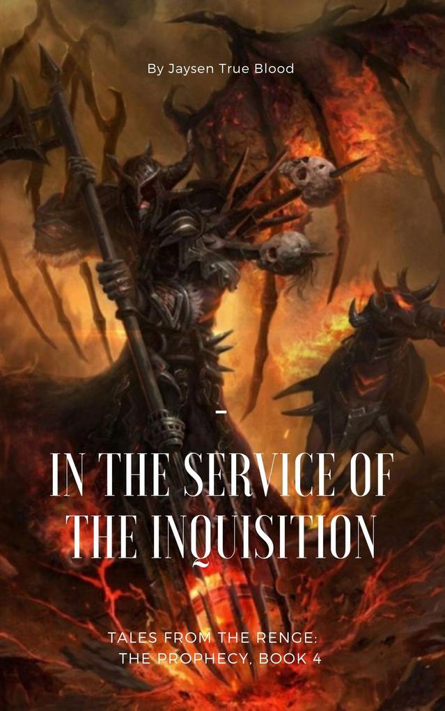 Tales From The Renge: The Prophecy Book 4: In The Service Of The Inquisition