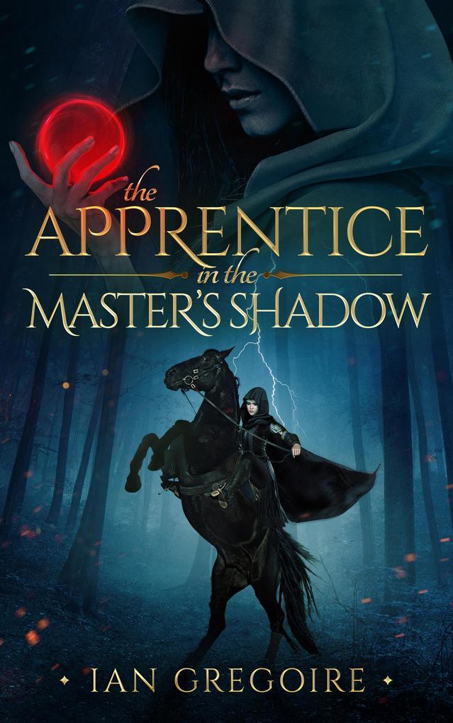 The Apprentice In The Master‘s Shadow (Legends Of The Order #2)