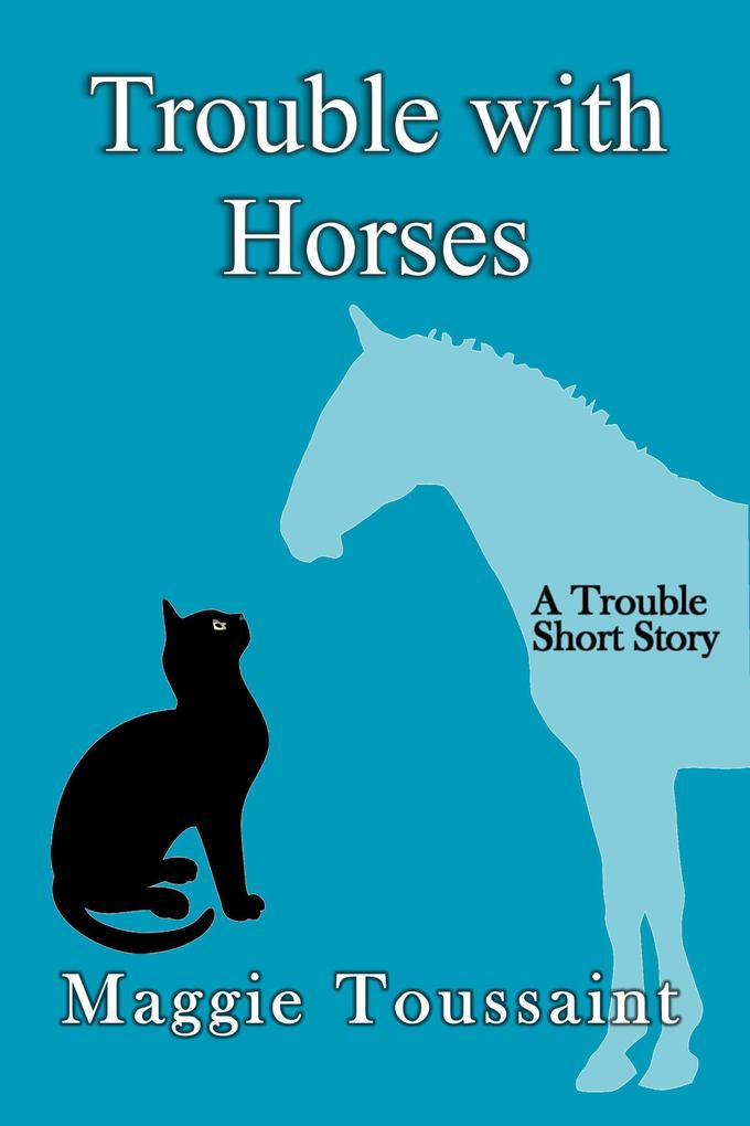 Trouble with Horses (A Seafood Caper Mystery #0)