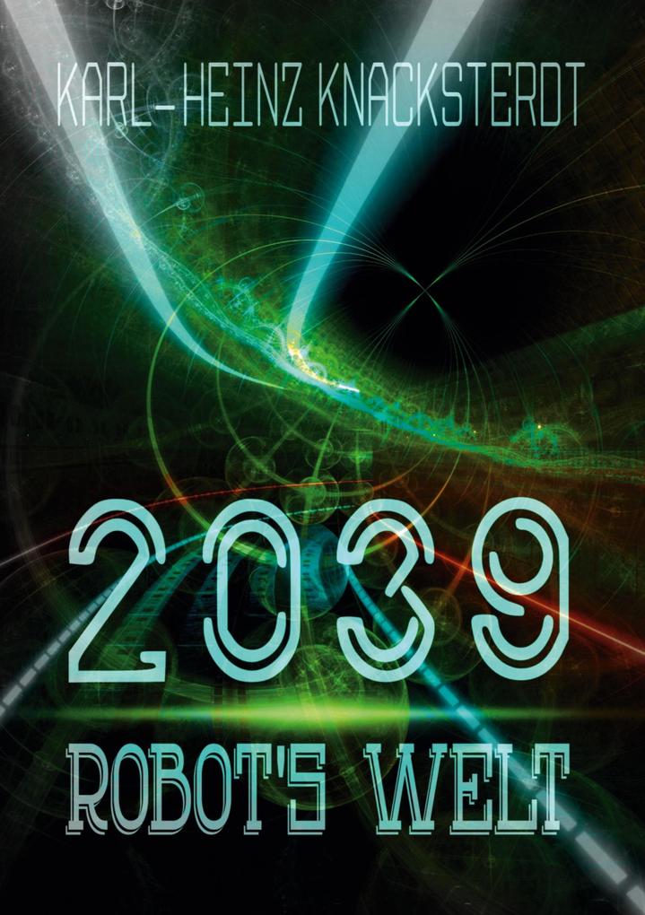 2039 - Robot‘s Welt